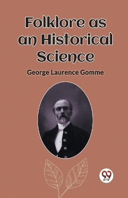 Folklore as an Historical Science(English, Paperback, Gomme George Laurence)