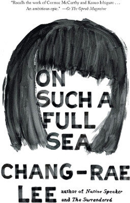 On Such a Full Sea(English, Paperback, Lee Chang-rae)