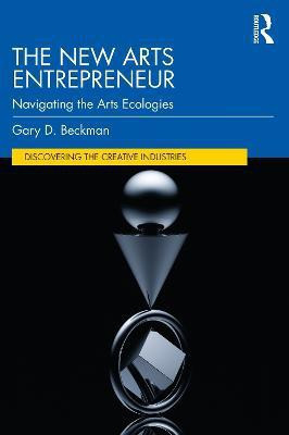 The New Arts Entrepreneur(English, Paperback, Beckman Gary)