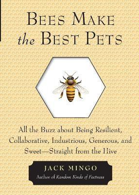 Bees Make the Best Pets(English, Paperback, Mingo Jack)