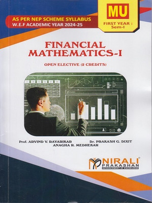 FINANCIAL MATHEMATICS 1 for Open Elective MU(Paperback, Prof. Arvind V. Rayarikar, Dr. Prakash G. Dixit, Anagha R. Medhekar)