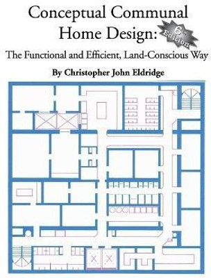 Conceptual Communal Home Design(English, Paperback, Eldridge Christopher)