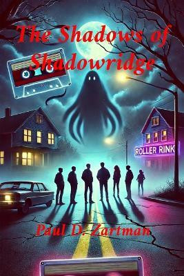 The Shadows of Shadowridge(English, Paperback, Zartman Paul D)