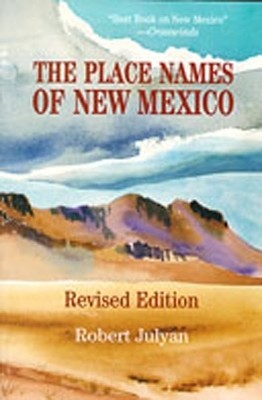 The Place Names of New Mexico(English, Paperback, Julyan Robert)