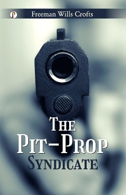 The Pit-Prop Syndicate(English, Paperback, Crofts Freeman Wills)