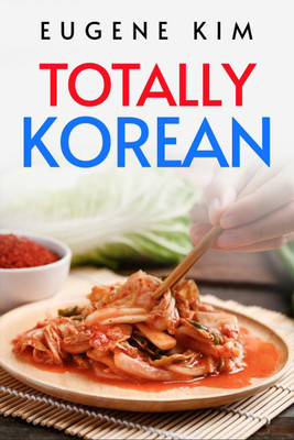 TOTALLY KOREAN(English, Paperback, Eugene Kim)