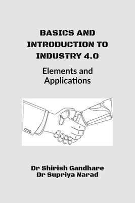 Basics and Introduction to Industry 4.0(English, Paperback, Dr Shirish Gandhare)
