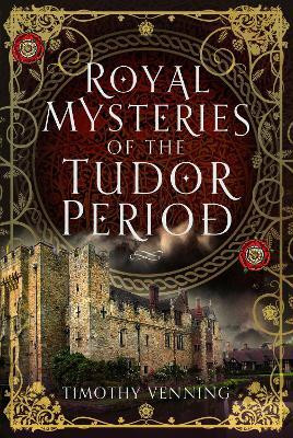 Royal Mysteries of the Tudor Period(English, Hardcover, Venning Timothy)
