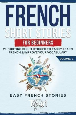 French Short Stories for Beginners(English, Paperback, Language Learning Touri)
