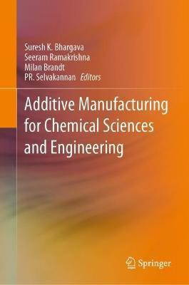 Additive Manufacturing for Chemical Sciences and Engineering(English, Hardcover, unknown)
