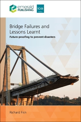 Bridge Failures and Lessons Learnt(English, Paperback, Fish Richard)