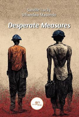 DESPERATE MEASURES 2023(English, Paperback, Sthandwa Masondo Sandile Lucky)