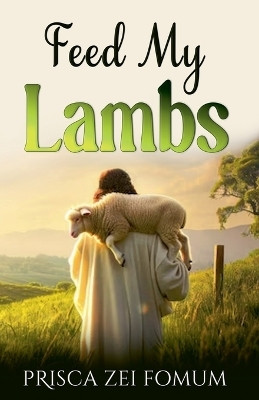 Feed My Lambs(English, Paperback, Fomum Prisca Zei)
