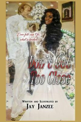 Don't Get Too Close(English, Paperback, Janzee Jay)