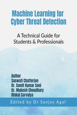 Machine Learning for Cyber Threat Detection(English, Paperback, Dr Sanjay Agal)