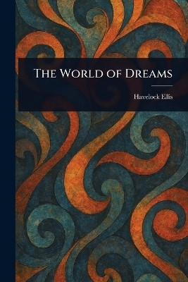 The World of Dreams(English, Paperback, Ellis Havelock)