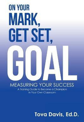 On Your Mark, Get Set, Goal(English, Paperback, Davis Ed D Tova)