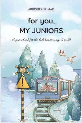 for you, MY JUNIORS(English, Paperback, Abhishek Kumar)