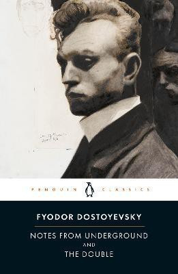 Notes from Underground and the Double(English, Paperback, Dostoyevsky Fyodor)