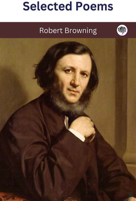 Selected Poems(Paperback, Robert Browning)