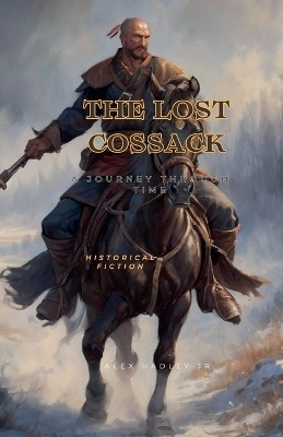 The Lost Cossack(English, Paperback, Hadley Alex Jr)