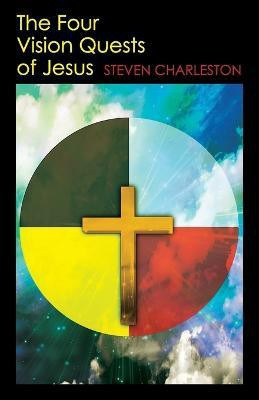 The Four Vision Quests of Jesus(English, Paperback, Charleston Steven)