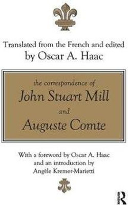 The Correspondence of John Stuart Mill and Auguste Comte(English, Paperback, Haac Oscar)