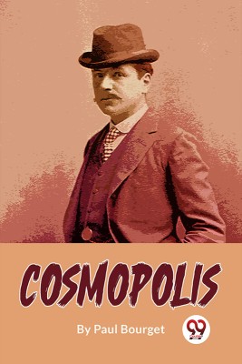 Cosmopolis(English, Paperback, Bourget Paul)