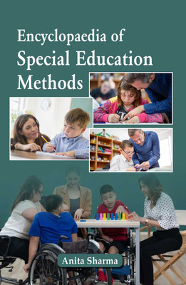 Encyclopaedia of Special Education Methods  - Encyclopaedia of Special Education Methods(Hardcover, Dr. Anita Sharma)