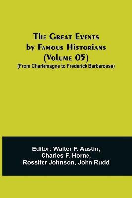 The Great Events by Famous Historians (Volume 05); (From Charlemagne to Frederick Barbarossa)(English, Paperback, unknown)