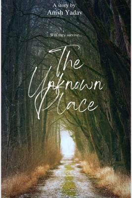 The Unknown Place(English, Paperback, Anish Yadav)