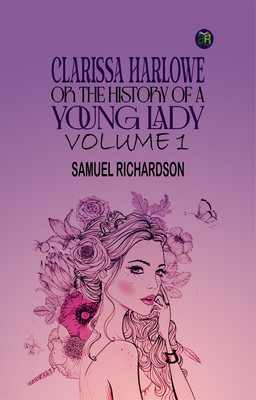 CLARISSA HARLOWE OR THE HISTORY OF A YOUNG LADY VOLUME I.(Paperback, SAMUEL RICHARDSON)
