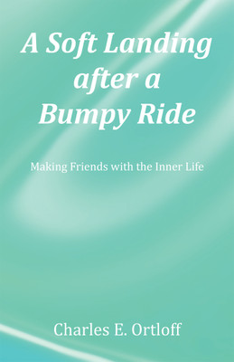 A Soft Landing after a Bumpy Ride(English, Paperback, Ortloff Charles E)