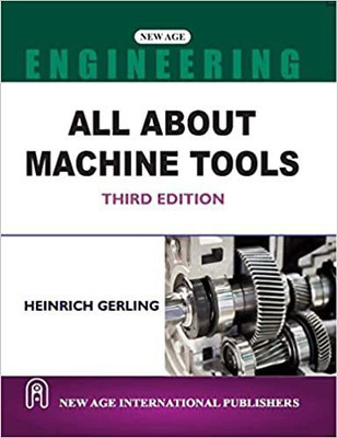 All About Machine Tools 3/ED(Paperback, Heinrich Gerling)