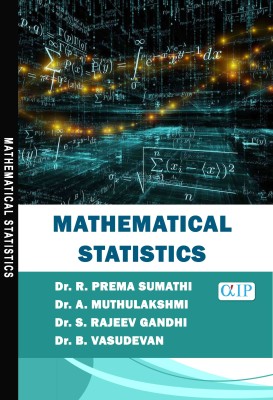 MATHEMATICAL STATISTICS(Paperback, Dr. R. PREMA SUMATHI, Dr. A. MUTHULAKSHMI, Dr. S. RAJEEV GANDHI, Dr. B. VASUDEVAN.)