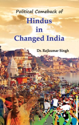 Political Comeback of Hindus in Changed India(Hardcover, Dr. Rajkumar Singh)