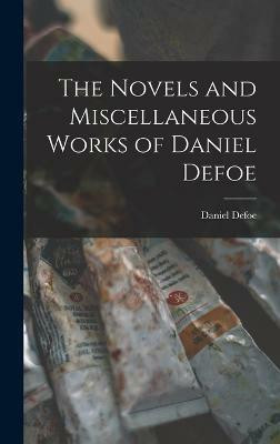 The Novels and Miscellaneous Works of Daniel Defoe(English, Hardcover, Defoe Daniel)