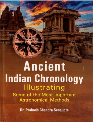 Ancient Indian Chronology Illustrating Some Of The Most Important Astronomical Methods(Hardcover, Prabodh Chandra Sengupta)
