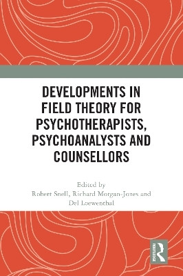 Developments in Field Theory for Psychotherapists, Psychoanalysts and Counsellors(English, Paperback, unknown)