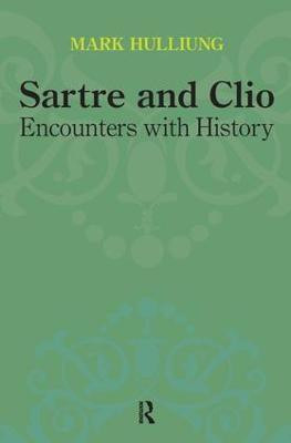 Sartre and Clio(English, Hardcover, Hulliung Mark)