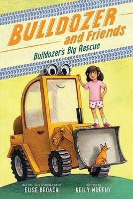 Bulldozer's Big Rescue(English, Hardcover, Broach Elise)