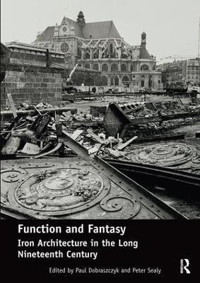 Function and Fantasy: Iron Architecture in the Long Nineteenth Century(English, Paperback, unknown)