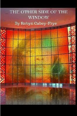 The Other Side of the Window(English, Paperback, Cabey-Frye Robyn)