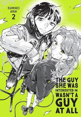 The Guy She Was Interested In Wasn't a Guy at All, Vol. 2(English, Paperback, Oloye Ajani)