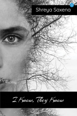 I Know, They Know(Paperback, Shreya Saxena)