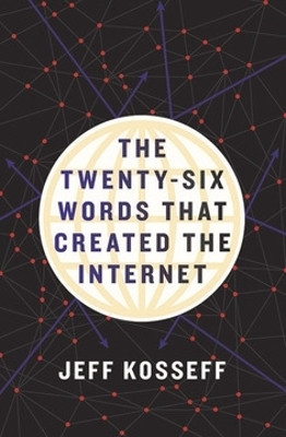 The Twenty-Six Words That Created the Internet(English, Electronic book text, Kosseff Jeff)