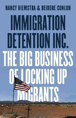 Immigration Detention Inc.(English, Paperback, Hiemstra Nancy)