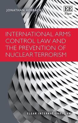 International Arms Control Law and the Prevention of Nuclear Terrorism(English, Hardcover, Herbach Jonathan)