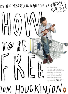 How to be Free(English, Paperback, Hodgkinson Tom)