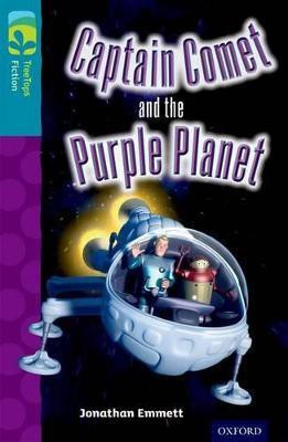 Oxford Reading Tree TreeTops Fiction: Level 9: Captain Comet and the Purple Planet(English, Paperback, Emmett Jonathan)